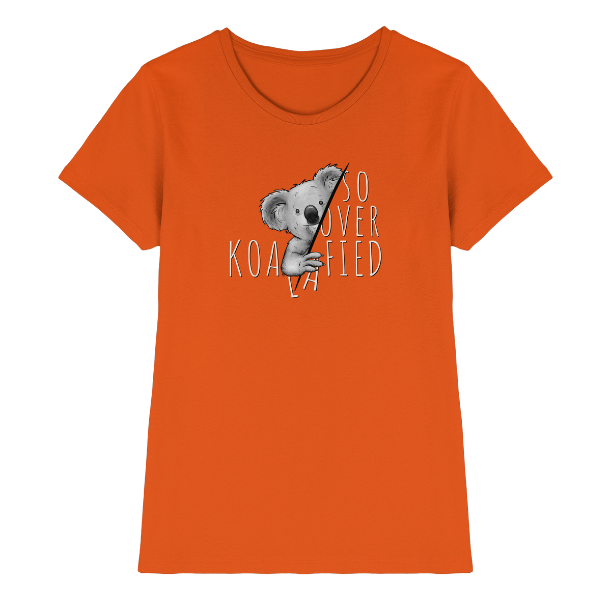 So Over-Koalafied Koala - Ladies Premium Shirt