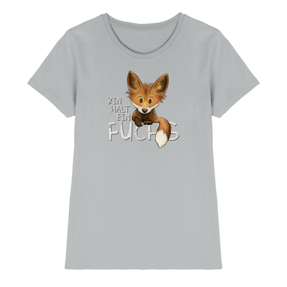 Bin halt ein Fuchs - Ladies Premium Shirt