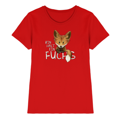 Bin halt ein Fuchs - Ladies Premium Shirt