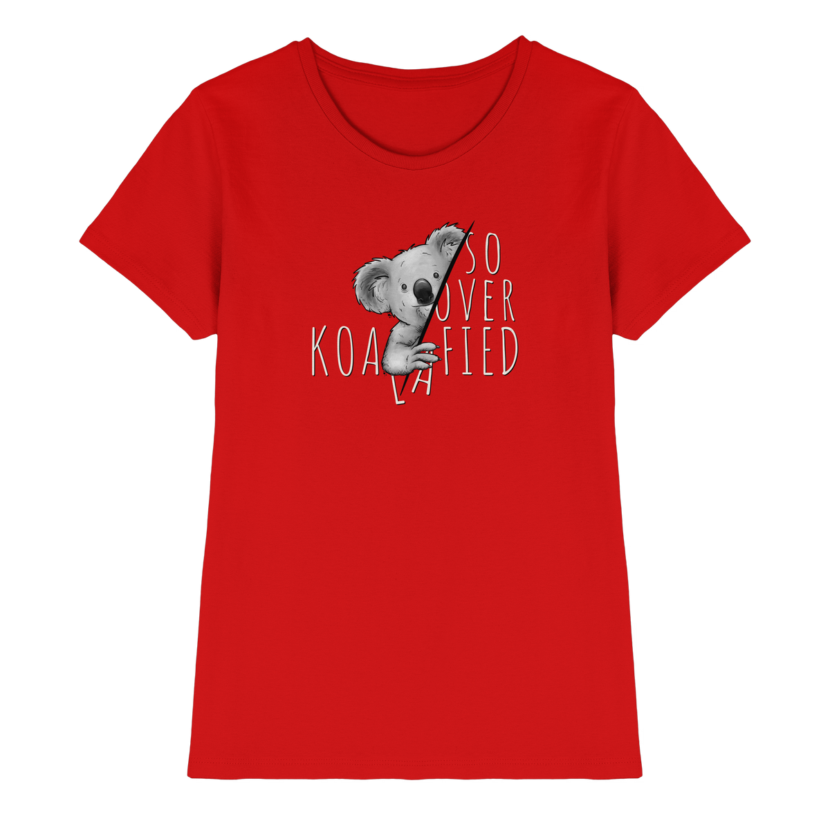 So Over-Koalafied Koala - Ladies Premium Shirt