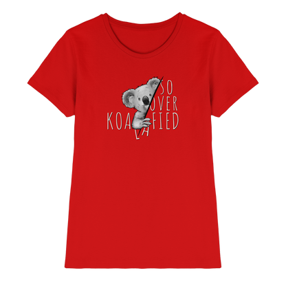 So Over-Koalafied Koala - Ladies Premium Shirt