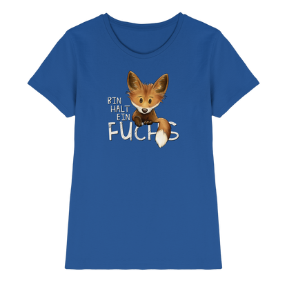 Bin halt ein Fuchs - Ladies Premium Shirt