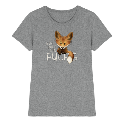 Bin halt ein Fuchs - Ladies Premium Shirt