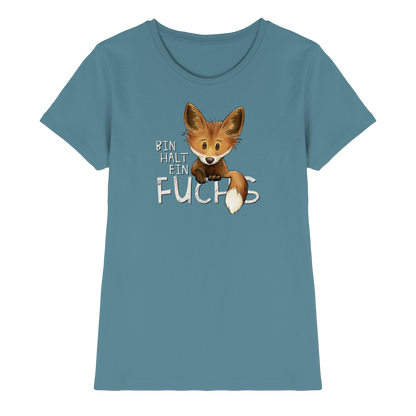 Bin halt ein Fuchs - Ladies Premium Shirt