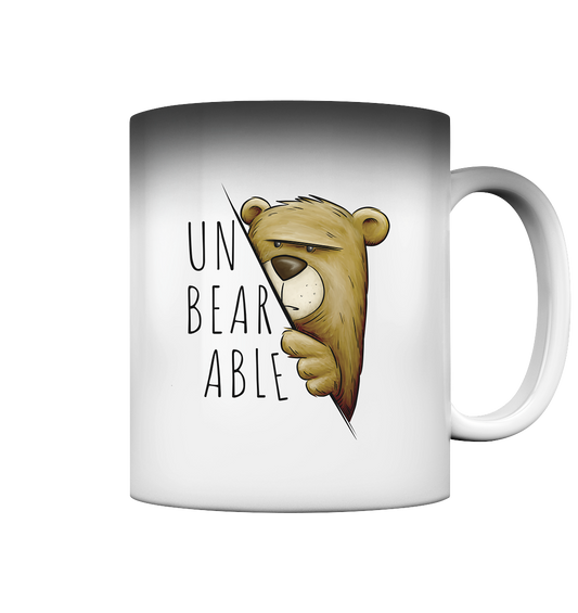 Unbearable – Unerträglich Bär - Magic Mug