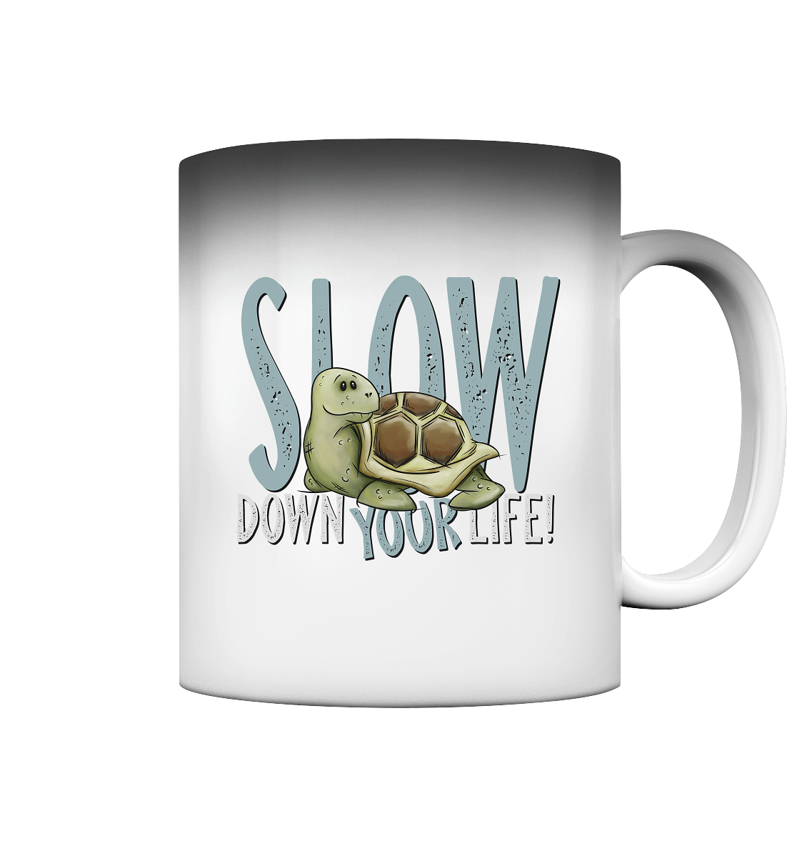Slow Down Your Life Schildkröte - Magic Mug