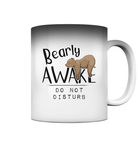 Bearly Awake Bitte nicht stören Bär - Magic Mug