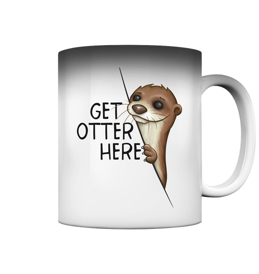 Get Otter Here | Lustiger Otter Kalauer - Magic Mug