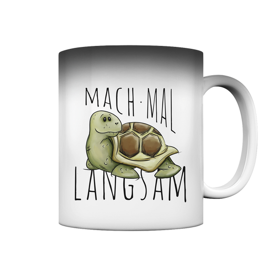 Mach mal langsam Schildkröte - Magic Mug