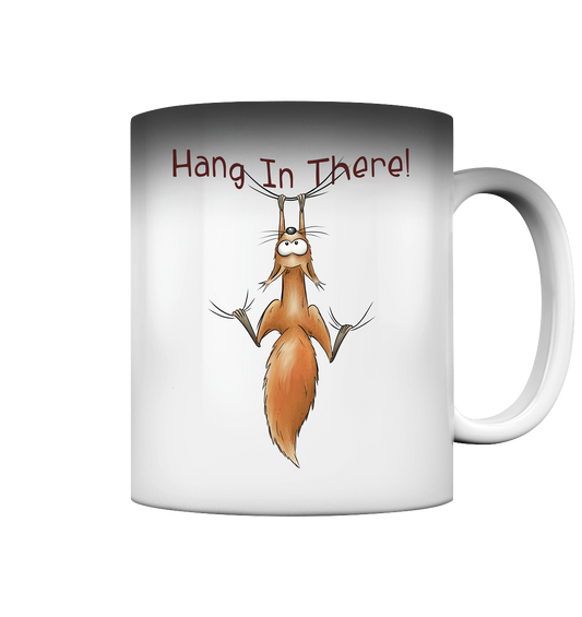Hang In There | Lässiges Eichhörnchen - Magic Mug