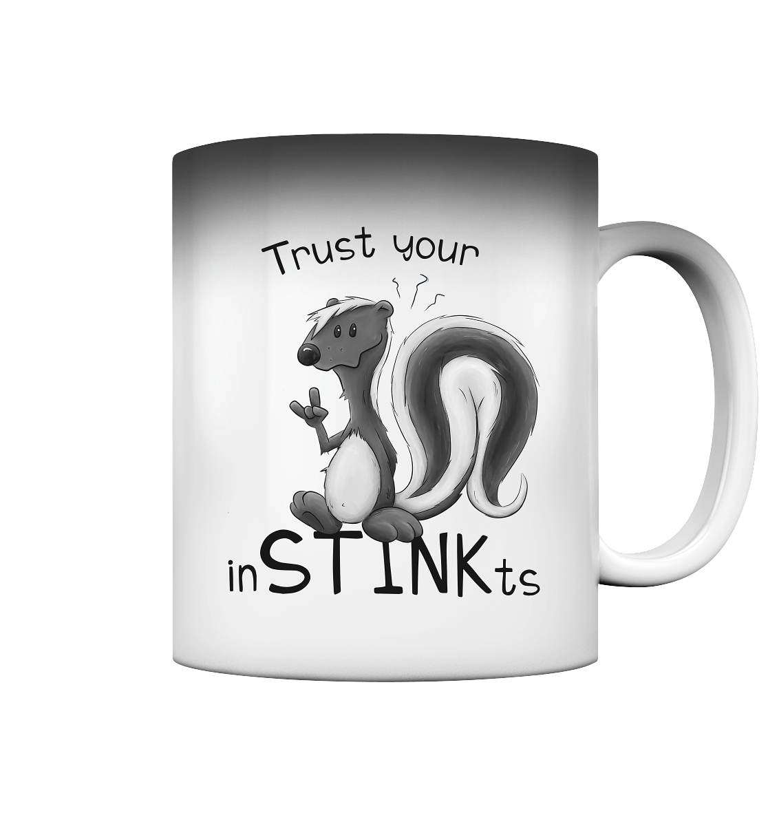 Trust Your inSTINKts Stinktier Humor - Magic Mug