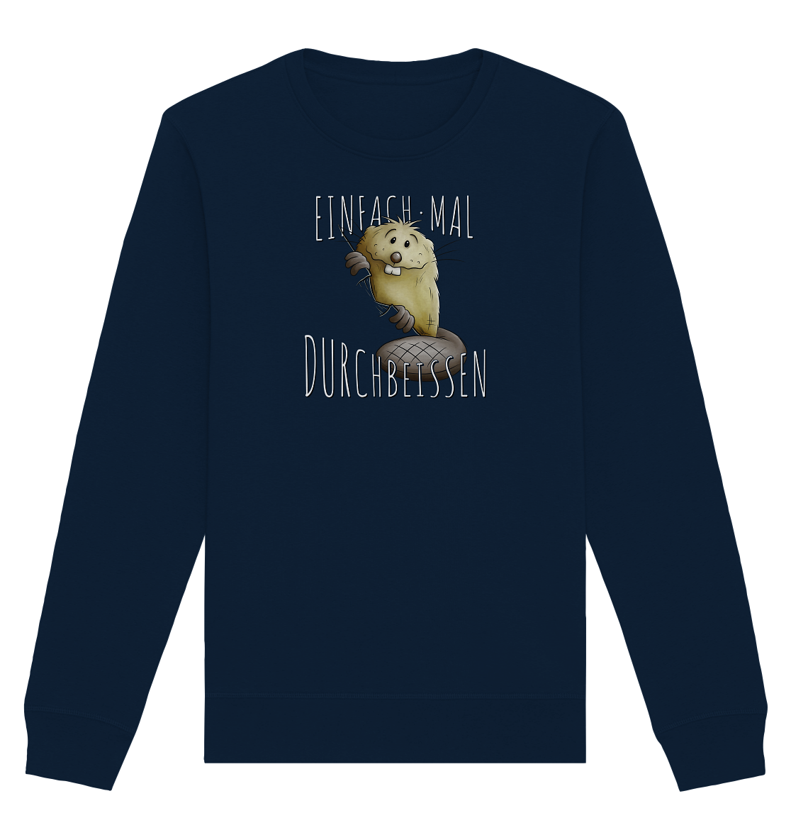 Einfach mal Durchbeissen Biber - Organic Basic Unisex Sweatshirt
