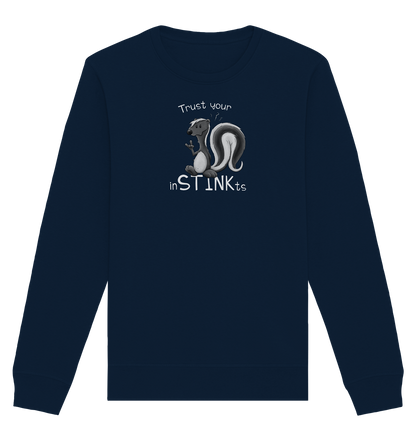 Trust Your inSTINKts Stinktier Humor - Organic Basic Unisex Sweatshirt
