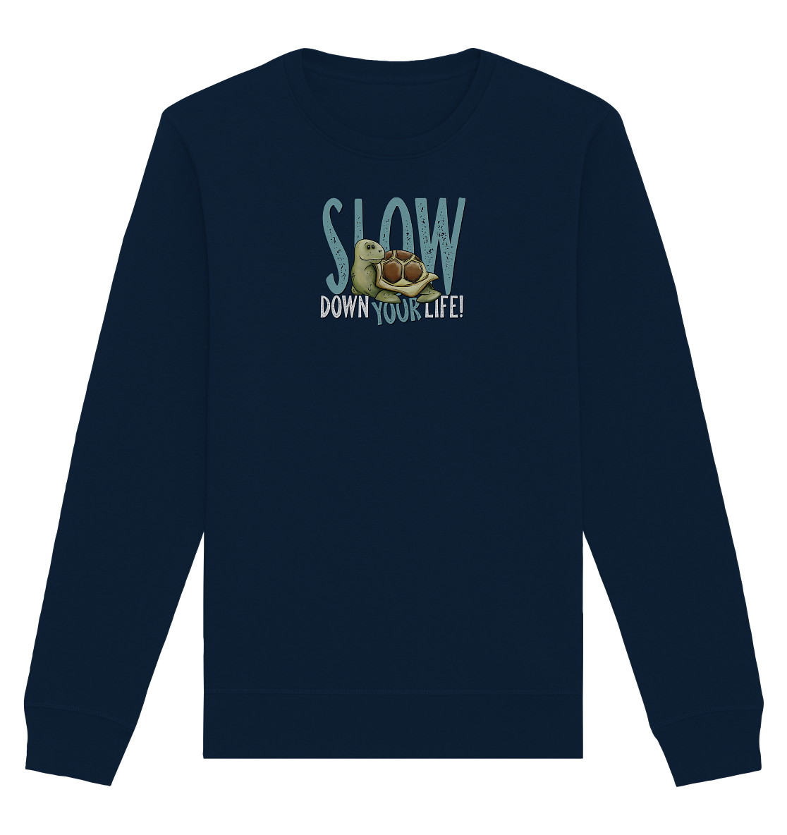 Slow Down Your Life Schildkröte - Organic Basic Unisex Sweatshirt