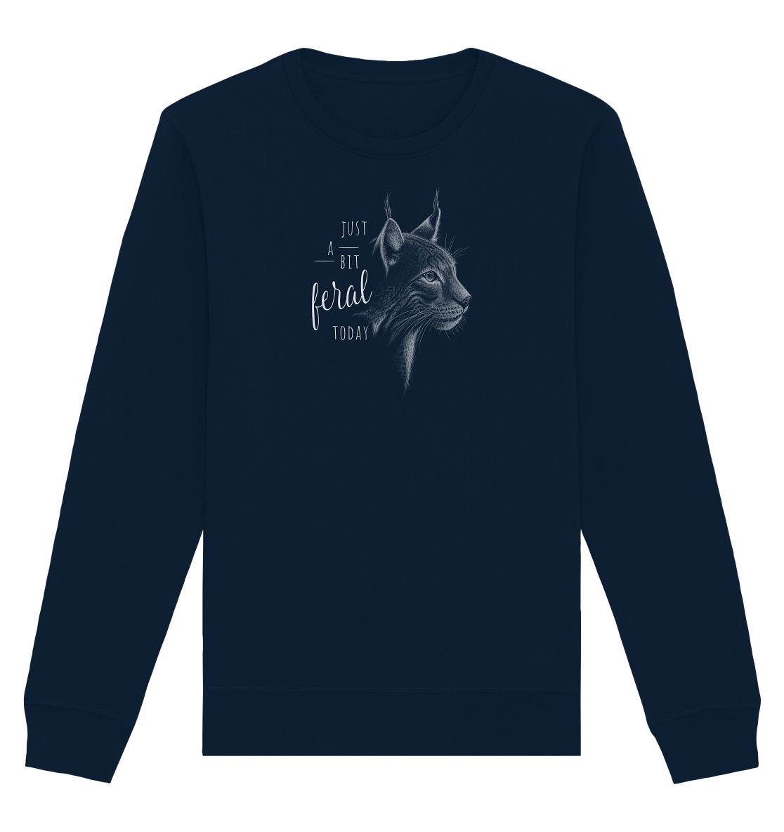 Just A Bit Feral Today! Wildkatze - Organic Basic Unisex Sweatshirt