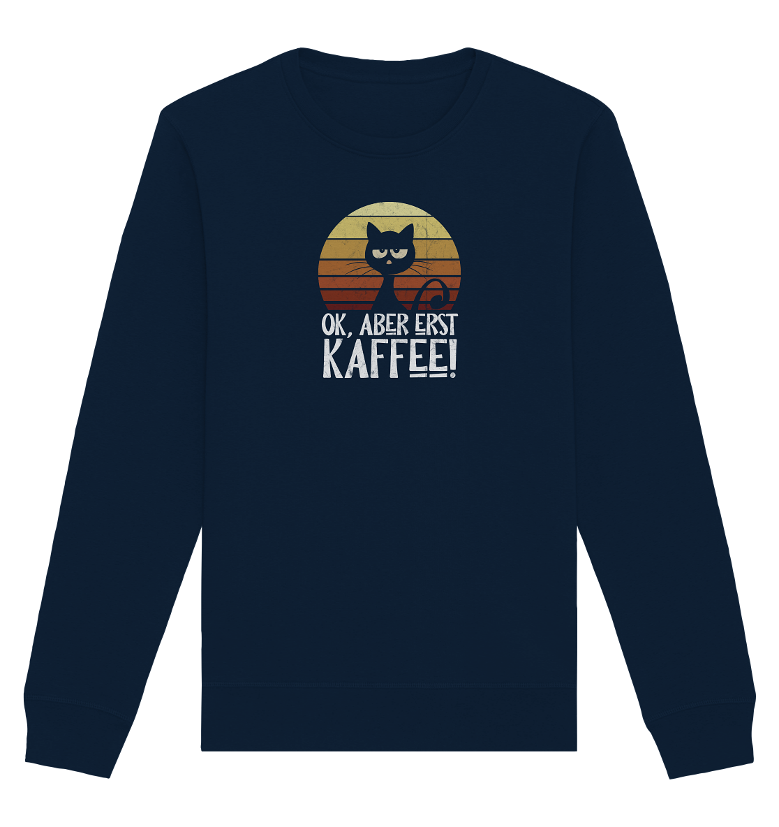 Ok, aber erst Kaffee | launische Katze - Organic Basic Unisex Sweatshirt