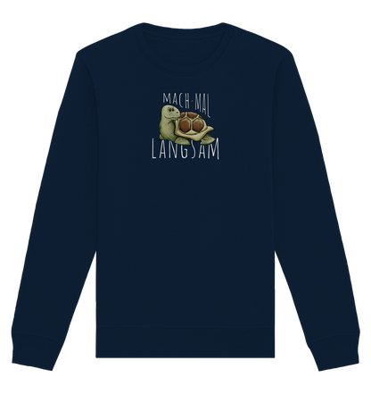 Mach mal langsam Schildkröte - Organic Basic Unisex Sweatshirt