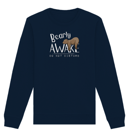 Bearly Awake Bitte nicht stören Bär - Organic Basic Unisex Sweatshirt