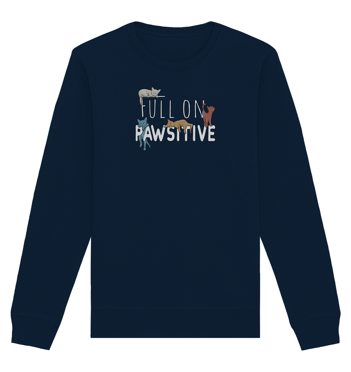 Full On Pawsitive! Gechillte Katzen - Organic Basic Unisex Sweatshirt
