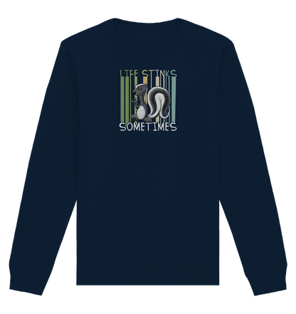 Life Stinks Sometimes Stinktier Weisheit - Organic Basic Unisex Sweatshirt