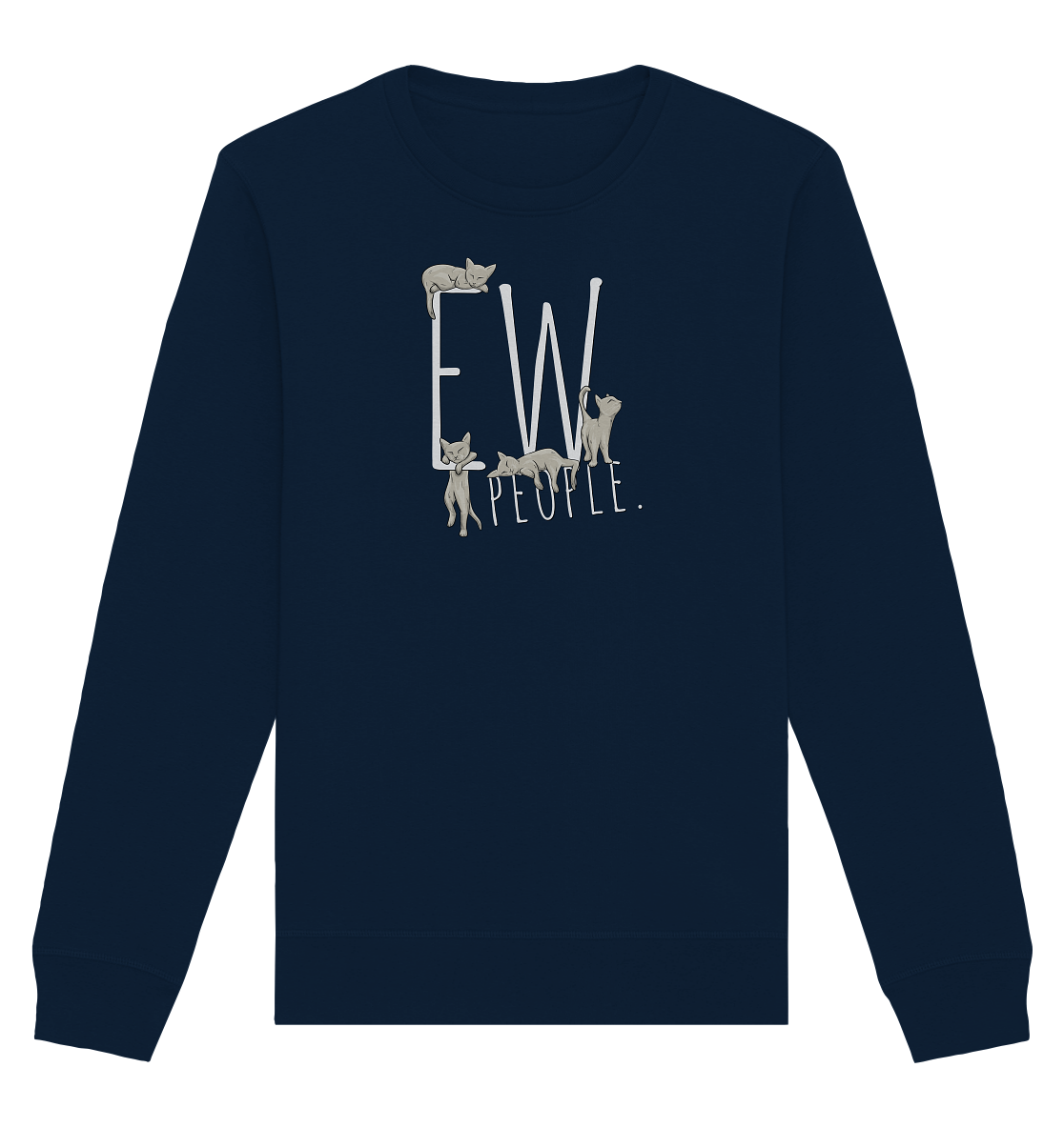 Ew, People. Sarkastische Katzen - Organic Basic Unisex Sweatshirt