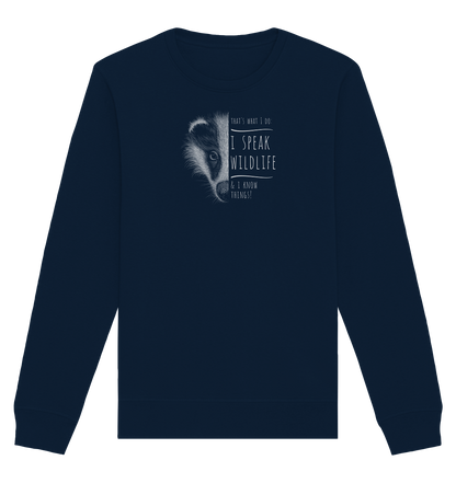 I Speak Wildlife And I Know Things! Dachs - Organic Basic Unisex Sweatshirt