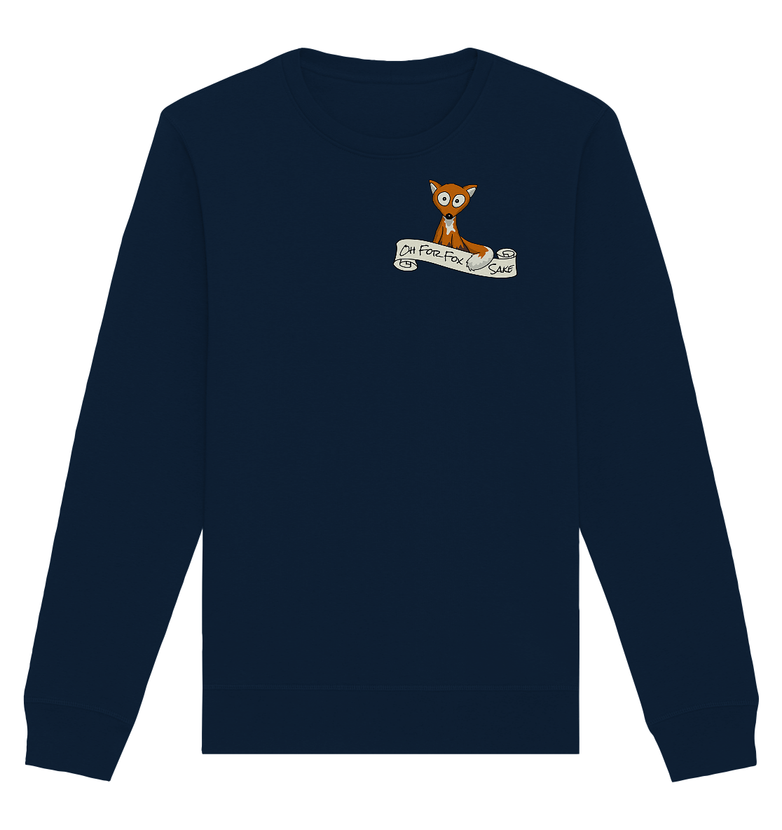 Oh For Fox Sake – Um Fuchses Willen - Organic Basic Unisex Sweatshirt