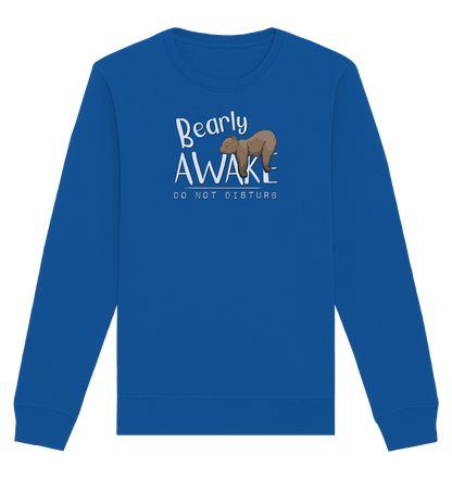 Bearly Awake Bitte nicht stören Bär - Organic Basic Unisex Sweatshirt