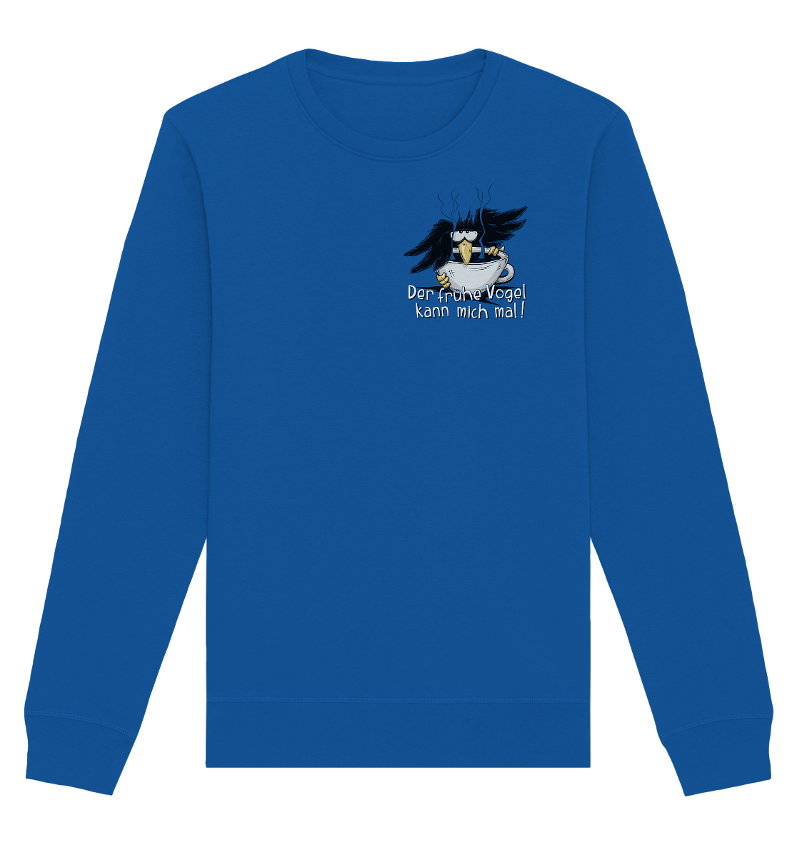 Der frühe Vogel kann mich mal | Kaffee Rabe - Organic Basic Unisex Sweatshirt