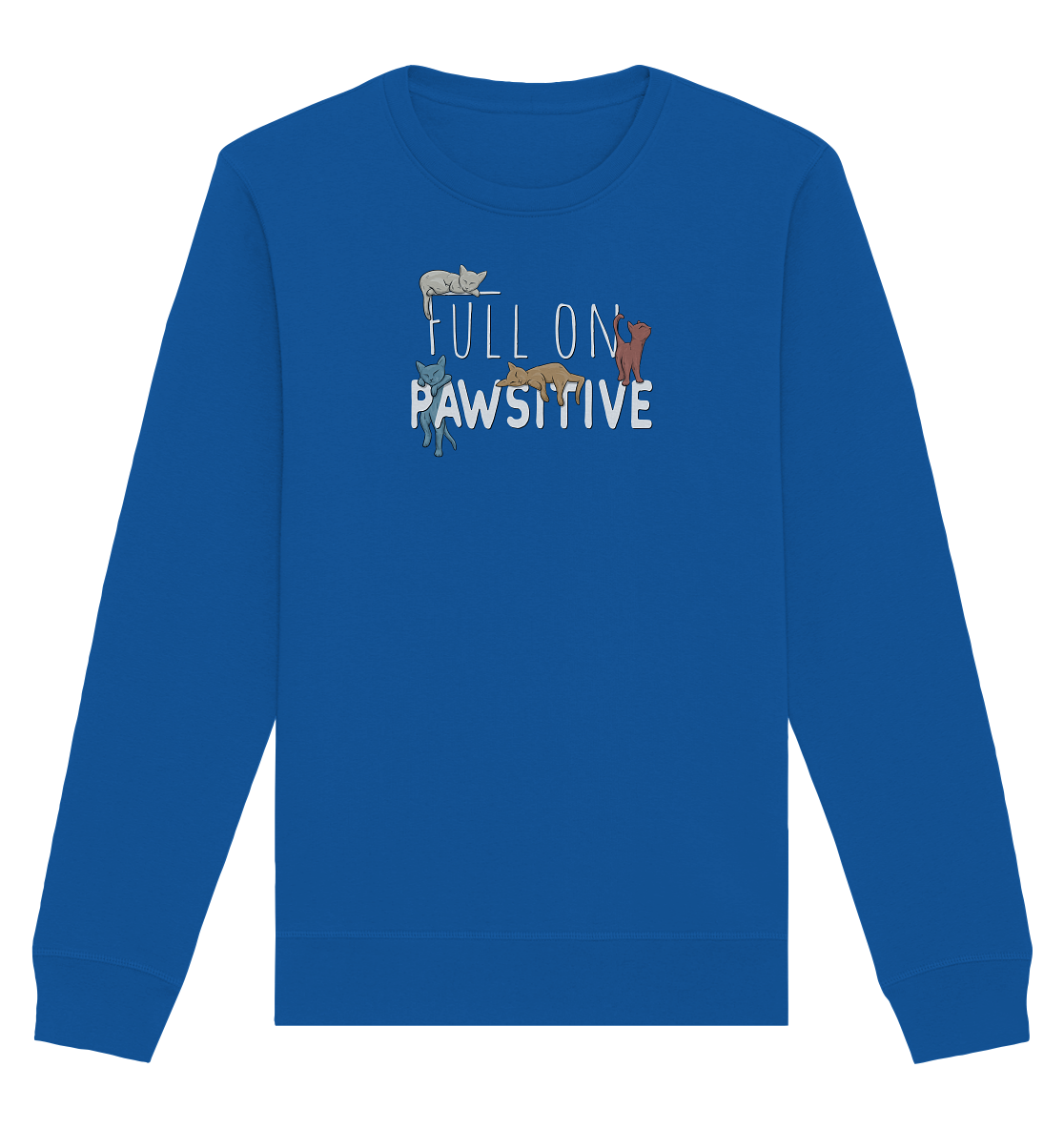 Full On Pawsitive! Gechillte Katzen - Organic Basic Unisex Sweatshirt