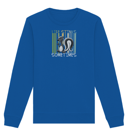 Life Stinks Sometimes Stinktier Weisheit - Organic Basic Unisex Sweatshirt