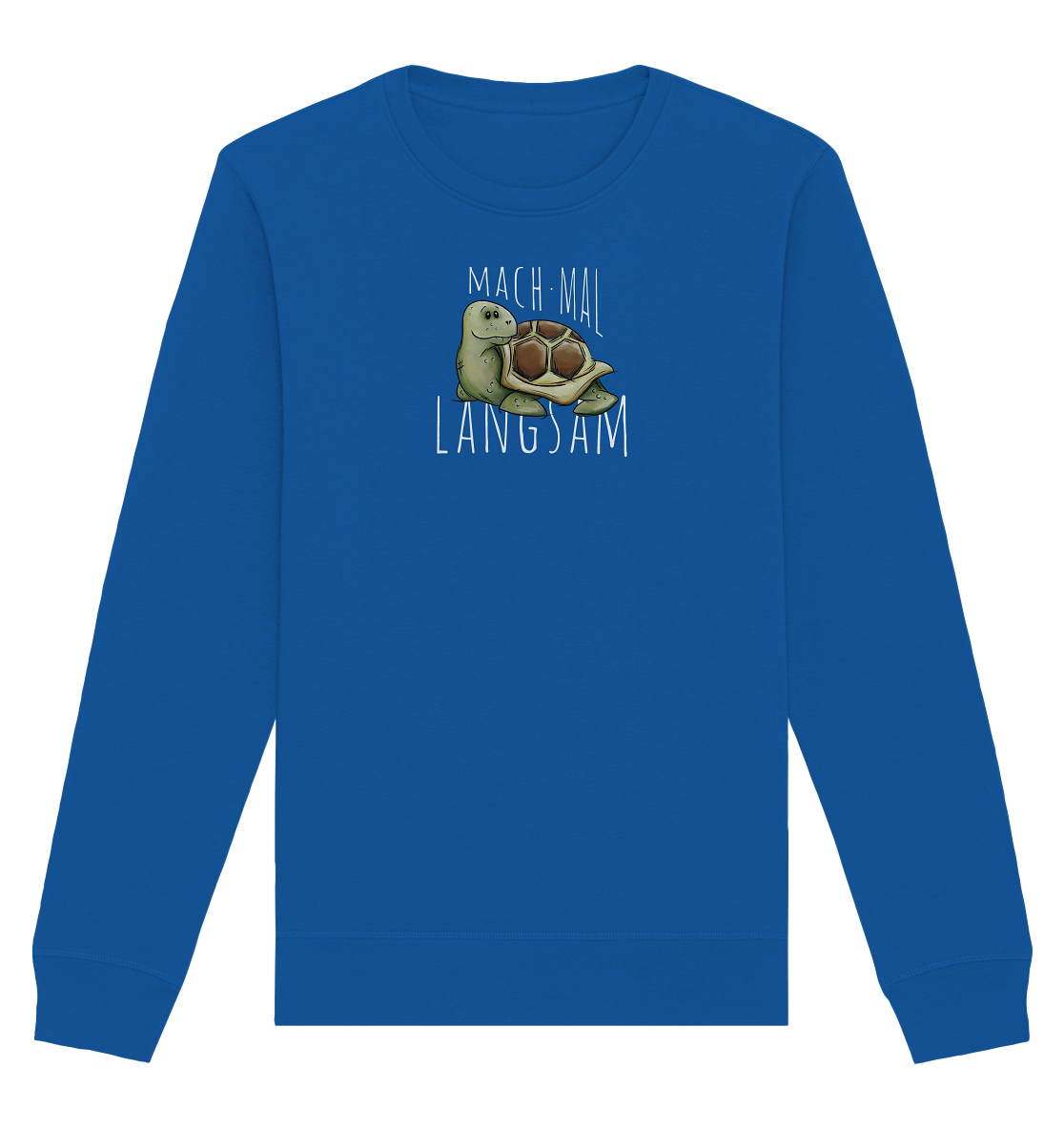 Mach mal langsam Schildkröte - Organic Basic Unisex Sweatshirt