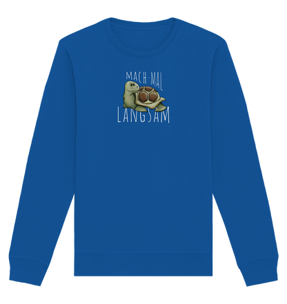 Mach mal langsam Schildkröte - Organic Basic Unisex Sweatshirt