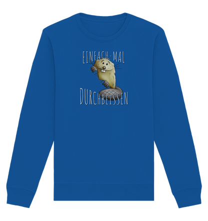 Einfach mal Durchbeissen Biber - Organic Basic Unisex Sweatshirt