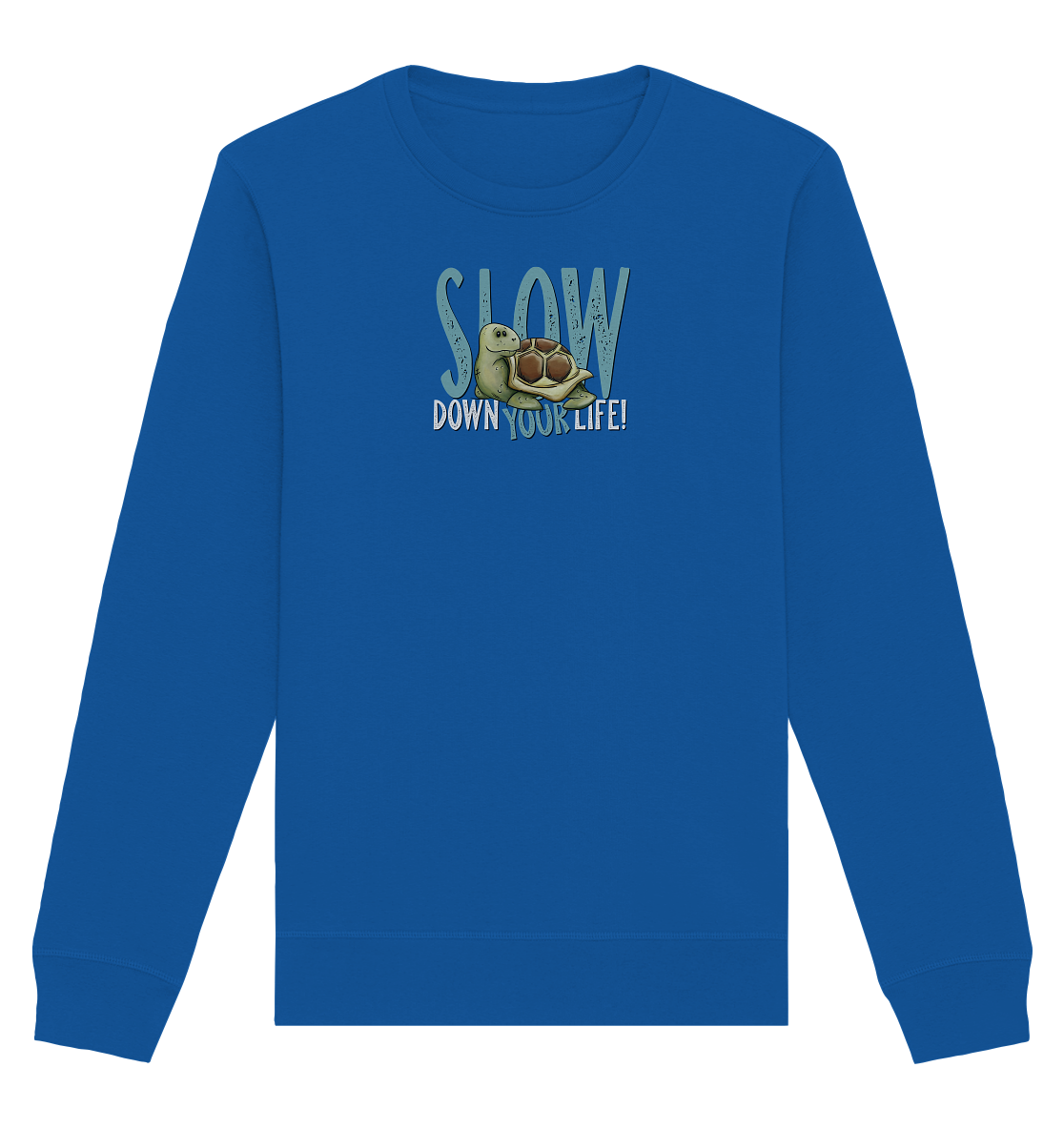 Slow Down Your Life Schildkröte - Organic Basic Unisex Sweatshirt