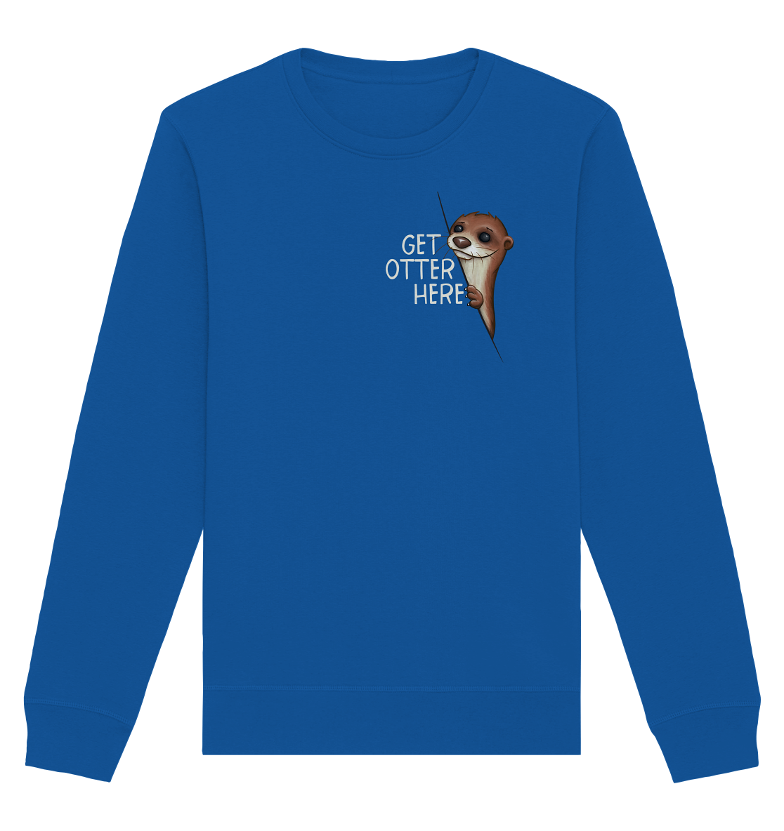 Get Otter Here | Lustiger Otter Kalauer - Organic Basic Unisex Sweatshirt