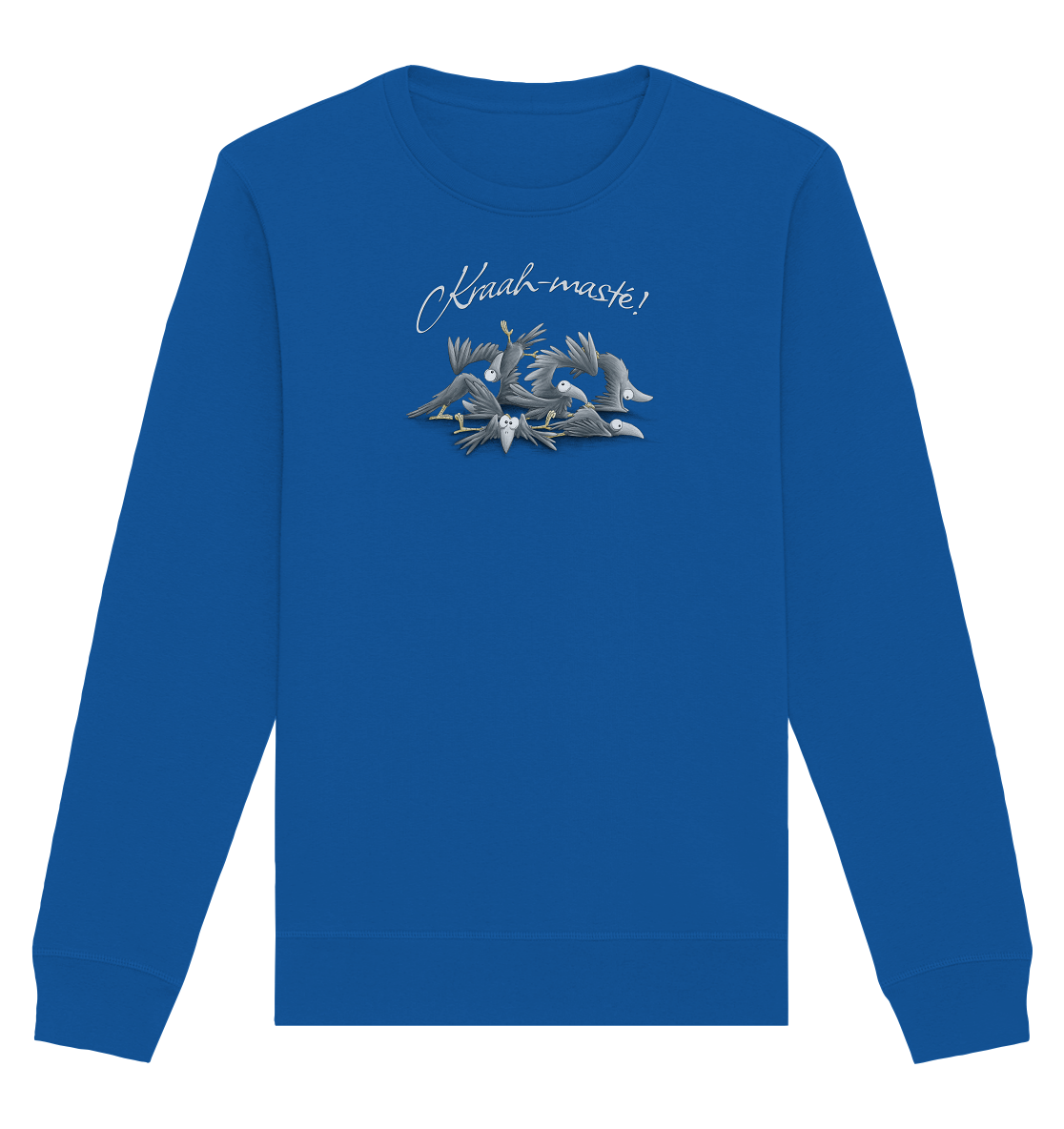 Kraah-masté! Yoga Raben Krähen - Organic Basic Unisex Sweatshirt