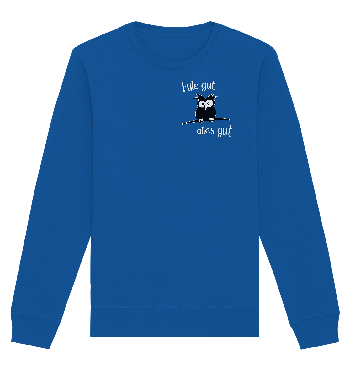 Eule gut, alles gut - Organic Basic Unisex Sweatshirt