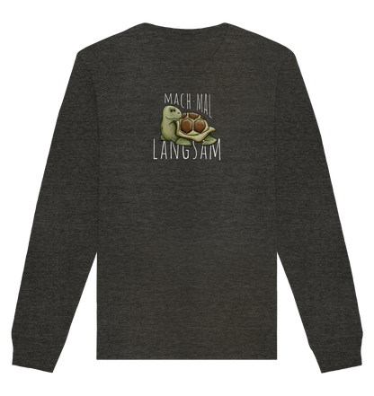 Mach mal langsam Schildkröte - Organic Basic Unisex Sweatshirt