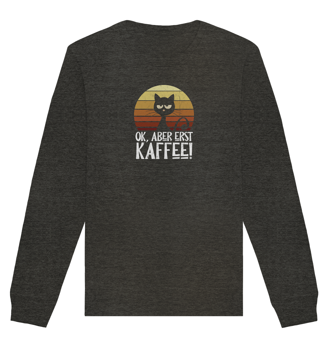 Ok, aber erst Kaffee | launische Katze - Organic Basic Unisex Sweatshirt
