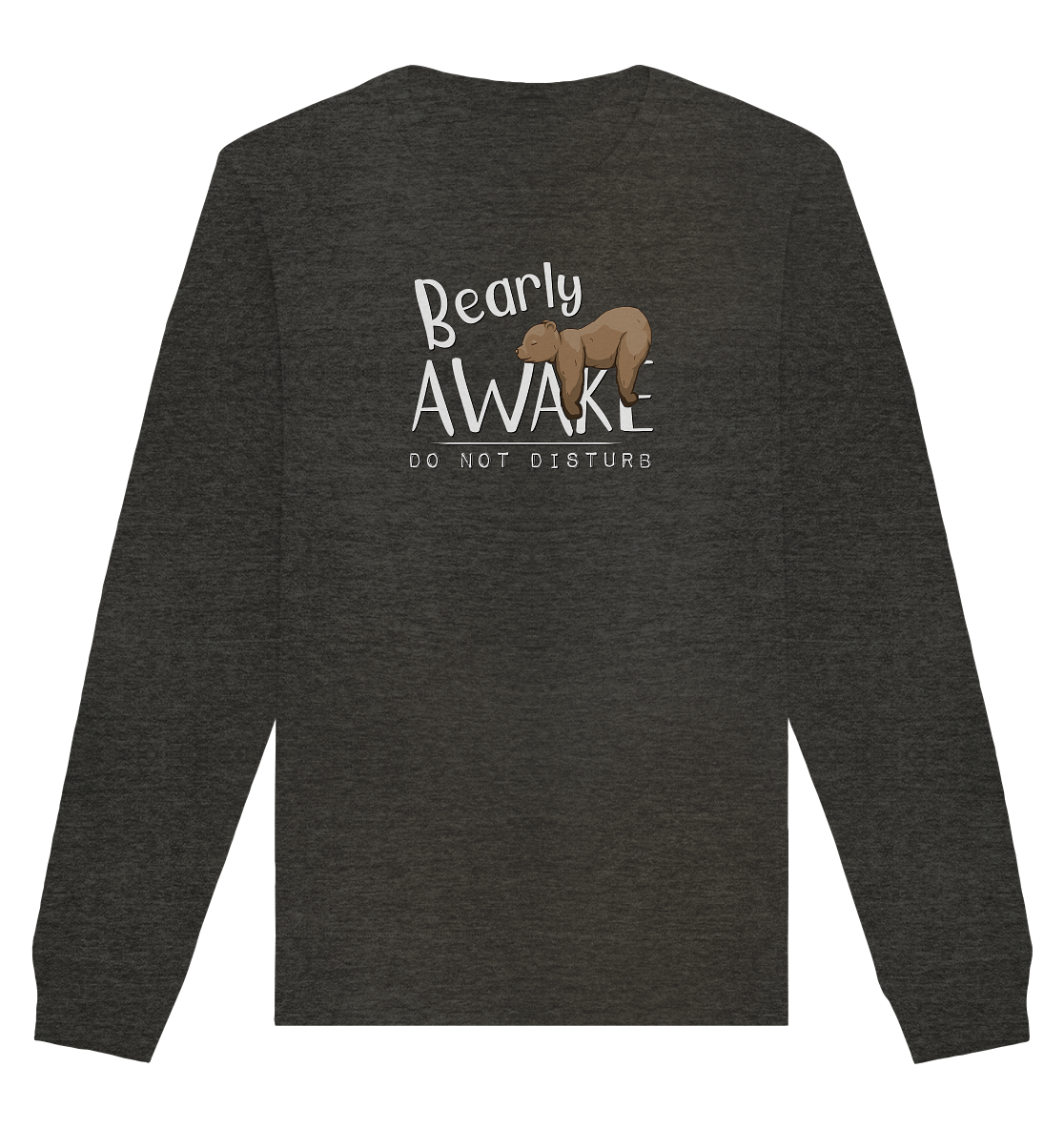 Bearly Awake Bitte nicht stören Bär - Organic Basic Unisex Sweatshirt
