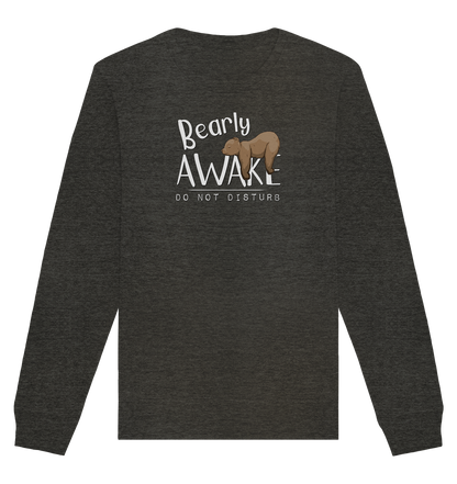 Bearly Awake Bitte nicht stören Bär - Organic Basic Unisex Sweatshirt