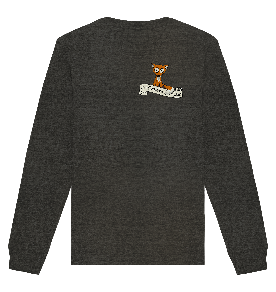 Oh For Fox Sake – Um Fuchses Willen - Organic Basic Unisex Sweatshirt