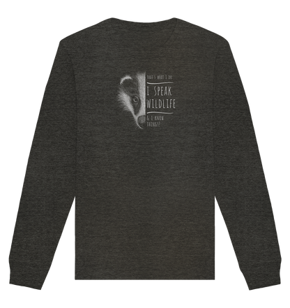 I Speak Wildlife And I Know Things! Dachs - Organic Basic Unisex Sweatshirt