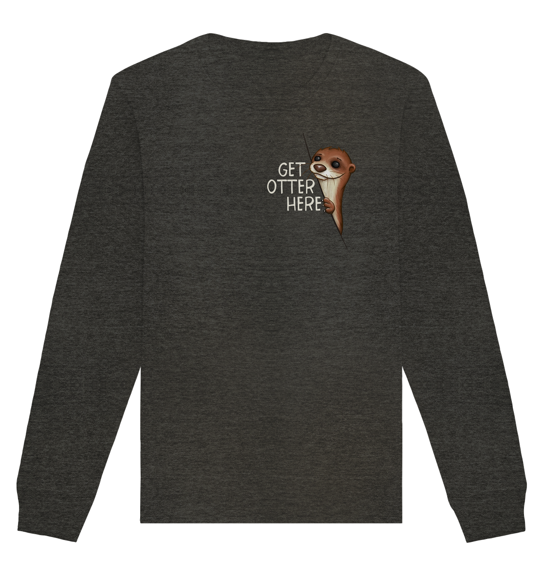 Get Otter Here | Lustiger Otter Kalauer - Organic Basic Unisex Sweatshirt