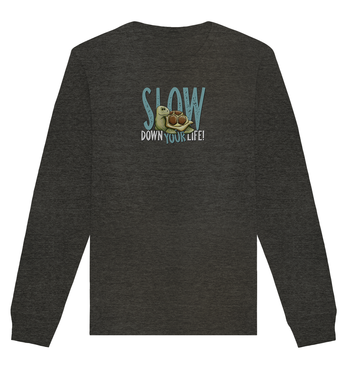 Slow Down Your Life Schildkröte - Organic Basic Unisex Sweatshirt