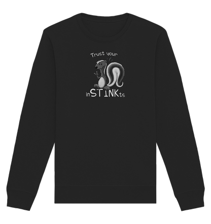 Trust Your inSTINKts Stinktier Humor - Organic Basic Unisex Sweatshirt