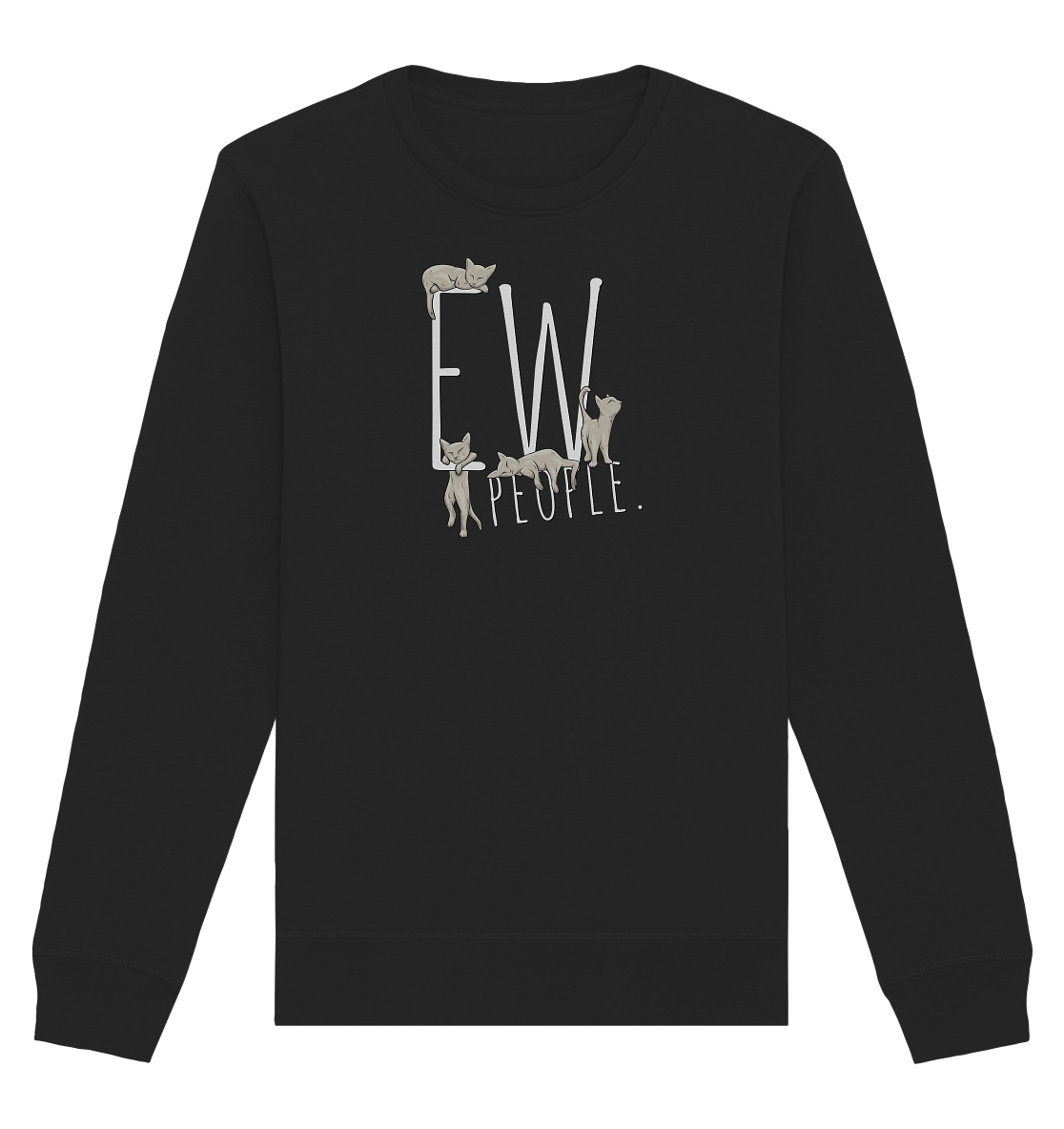 Ew, People. Sarkastische Katzen - Organic Basic Unisex Sweatshirt