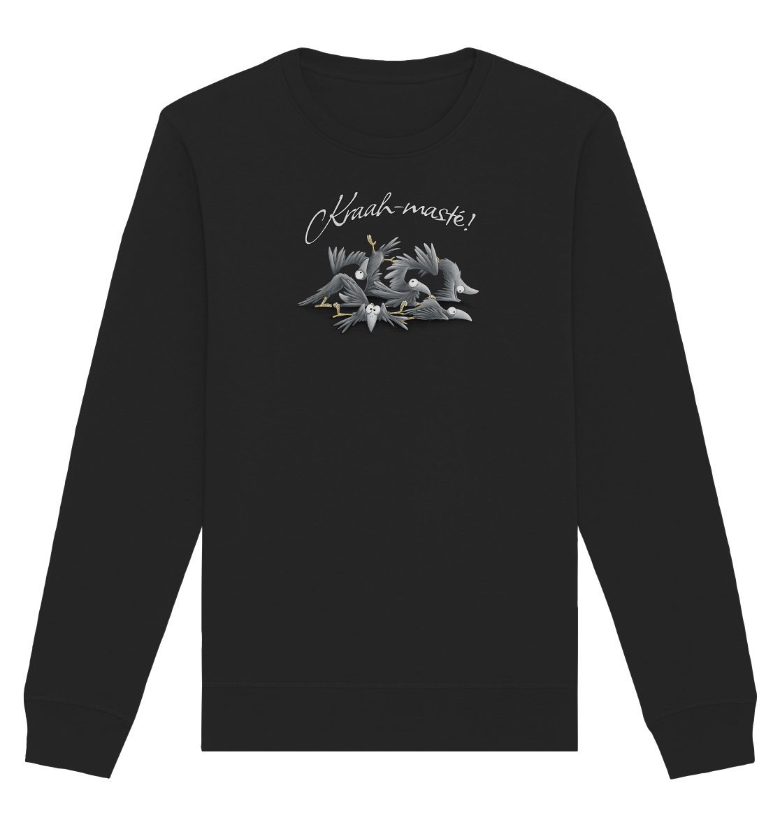 Kraah-masté! Yoga Raben Krähen - Organic Basic Unisex Sweatshirt