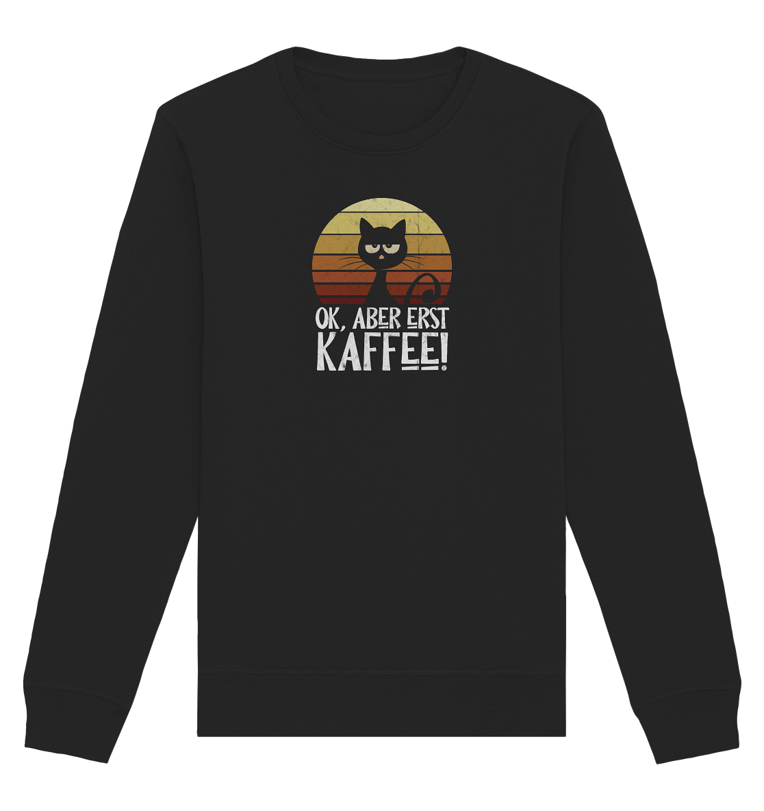 Ok, aber erst Kaffee | launische Katze - Organic Basic Unisex Sweatshirt
